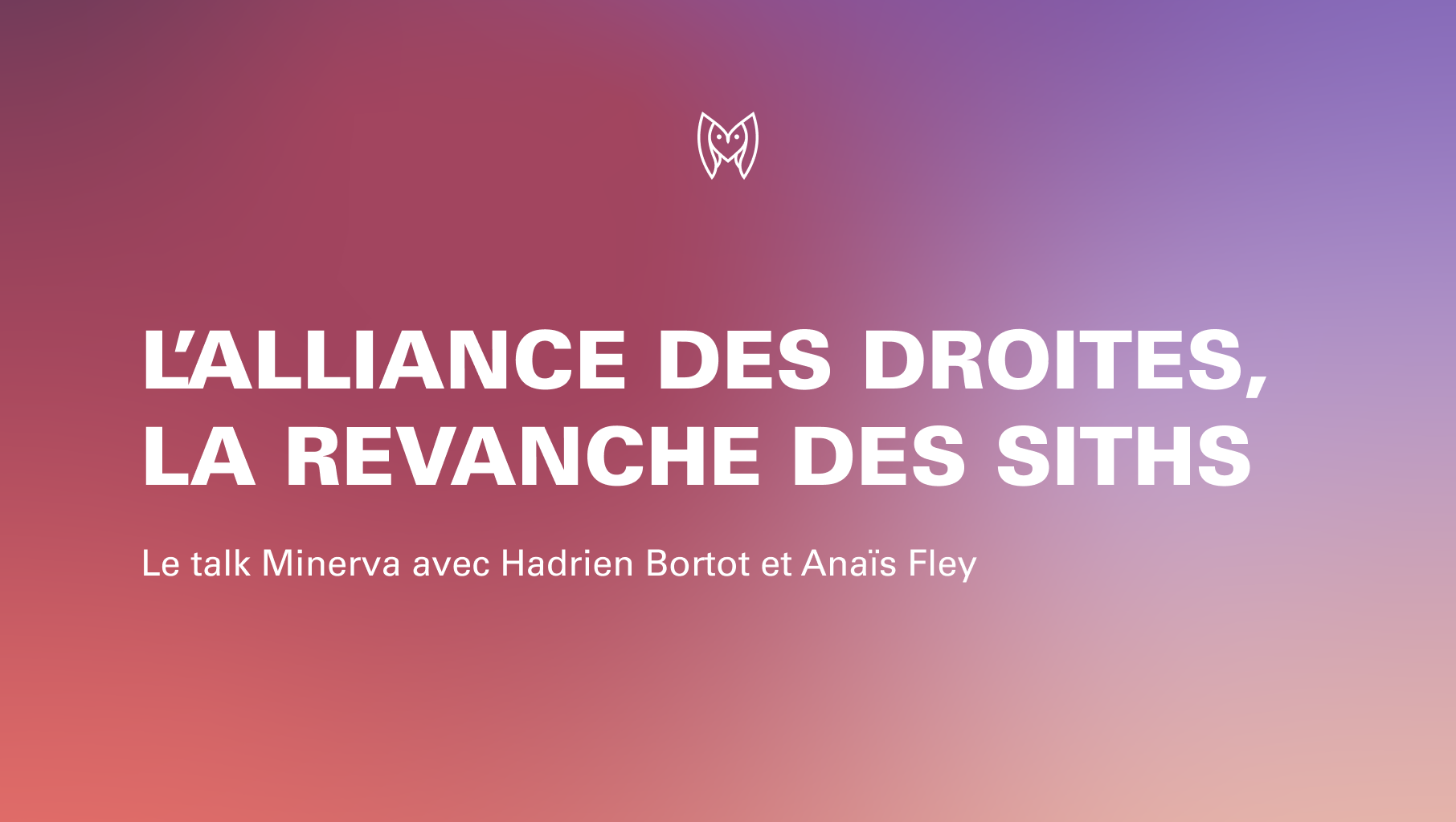 L’alliance des droites, la revanche des Siths